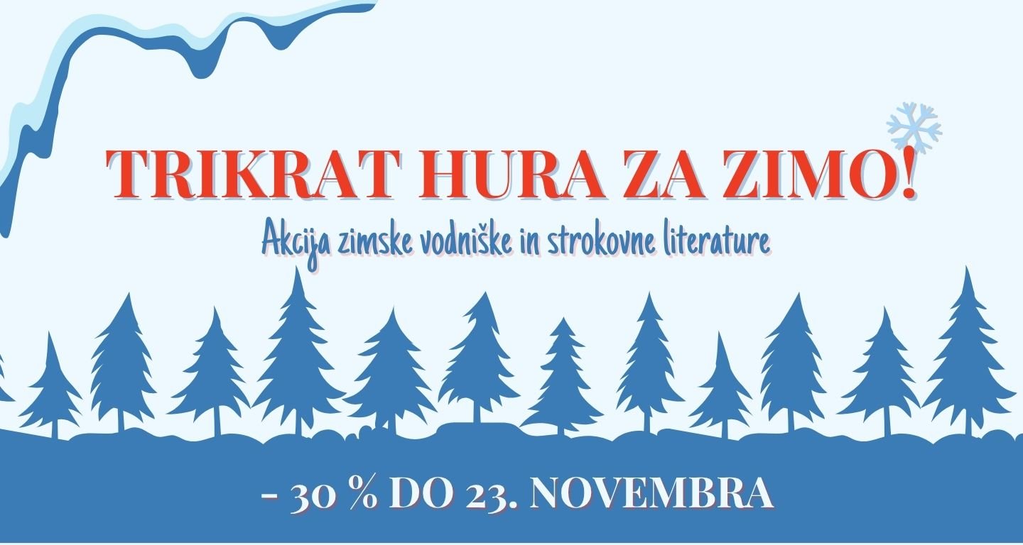 Akcija zimske planinske literature, - 30 % | Trikrat hura za zimo 