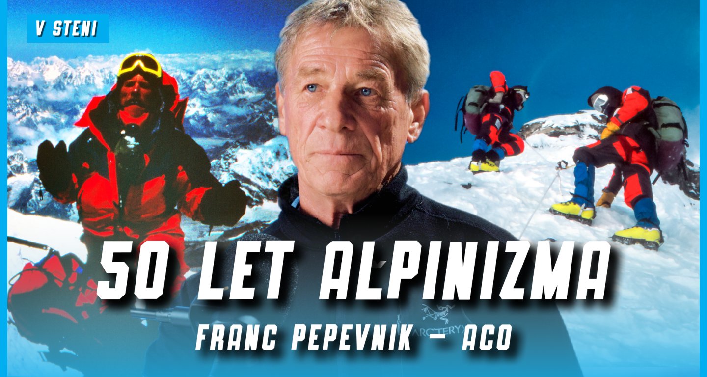 Franc Pepevnik – Aco:  Osemtisočaki in moč štajerskega alpinizma - V STENI 68
