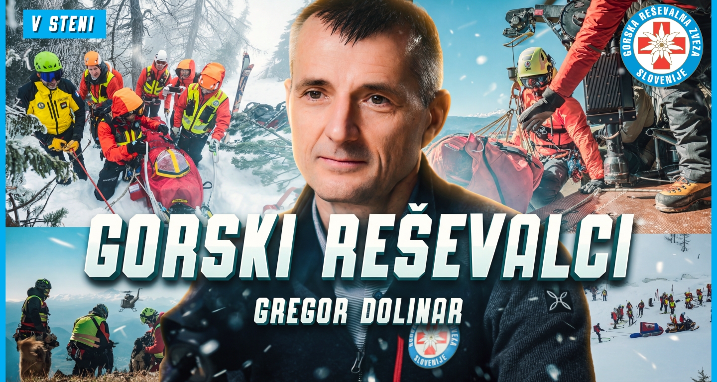 Gregor Dolinar: Ko gore pokažejo zobe, pomoč ni samoumevna  - V STENI 73