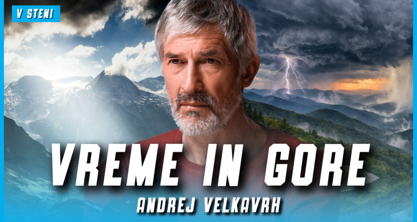 Glas vremena v gorah: Andrej Velkavrh o napovedih, nevihtah in zdravi pameti